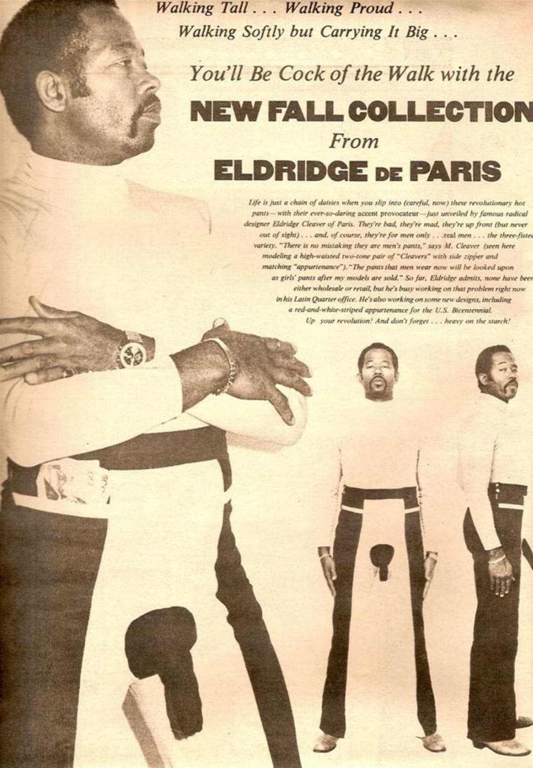 eldridge cleaver pants - Walking Tall... Walking Proud ... Walking Softly but Carrying It Big... You'll Be Cock of the Walk with the New Fall Collection From Eldridge De Paris Life is just a chain of daisies when you slip into careful, now these revolutio